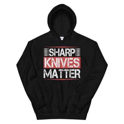 Sharp Knives Matter Hoodie