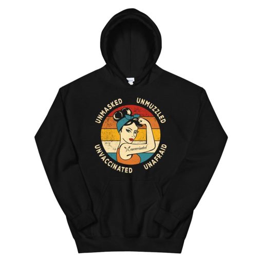 Unmasked Unmuzzled Unvaccinated Unafraid Retro Rosie Hoodie AA