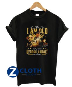 Yes I Am Old But I Saw George Strait On Stage Signature T-Shirt AA