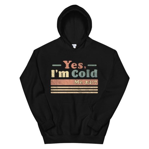 Yes I’m Cold Me4 Freezingandfunny Sarcastic Vintage Hoodie AA