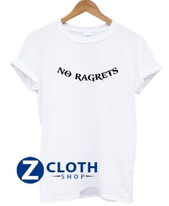 No ragrets T-Shirt AA