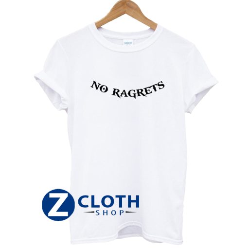 No ragrets T-Shirt AA