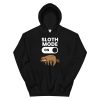 Cute Sloth Lover Gifts Love Sloths Sloth Mode On Hoodie AA