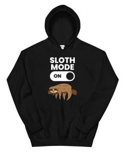 Cute Sloth Lover Gifts Love Sloths Sloth Mode On Hoodie AA