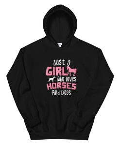 Dog Just A Girl Who Loves Horses And Dogs Horse Hoodie AA