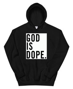 God Is Dope Hoodie AA