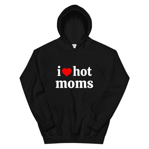 I Love Hot Moms And I Heart Hot Moms Virginity Hoodie AA