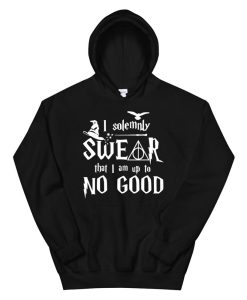 I Solemnly Swear That I Am Up To No Good Hoodie AA