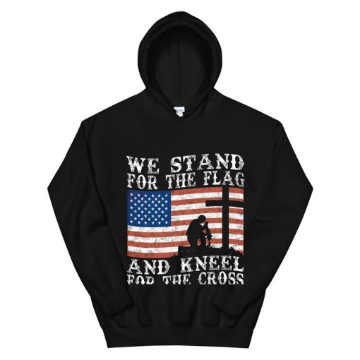 I Stand For The Flag And Kneel For The Cross Hoodie AA