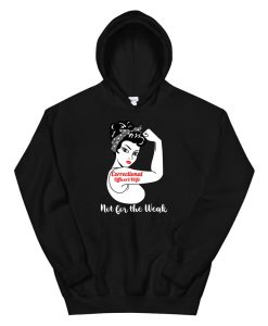 Correctional Officers Wife Not For The Weak Hoodie AA