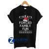 Forced Family Fun Sarcastic Adult Christmas Even T-Shirt AA