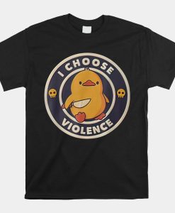 I Choose Violence Funny Yellow Duck Shirt