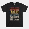 I Dont Have A Favorite Child It Would Be My Daughter In Law Shirt