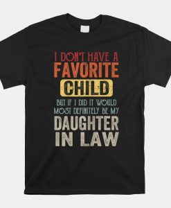 I Dont Have A Favorite Child It Would Be My Daughter In Law Shirt