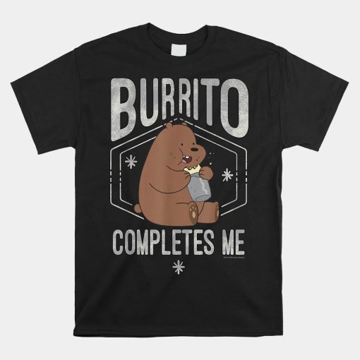 Cn We Bare Bears Grizzly Burrito Completes Me Shirt