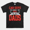 Car Guys Make The Best Dads Garage Mechanic Dad Shirt