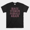 Make Women Female Again Shirt