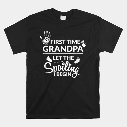 New First Time Grandpa Let The Spoiling Begin Shirt