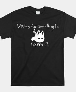 Waiting For Something To Happen Omori Cat Inspired Shirt