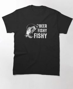 Beer Fishy Fishy T-Shirt Fisherman T-Shirt AA