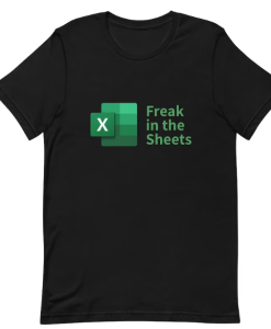 Freak in the Sheets Spreadsheets Funny T-shirt AL\