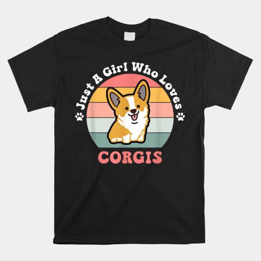 Just A Girl Who Loves Corgis Corgi Dog Shirt