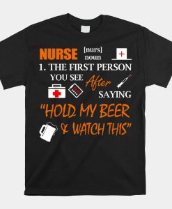 Nurse Definition T Shirt Funny Hold My Beer Shirt