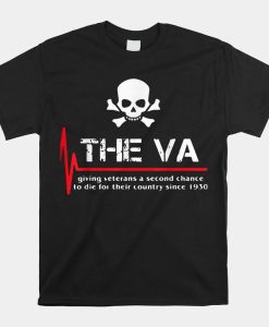 Skull The Va Giving Veterans A Second Chance Shirt