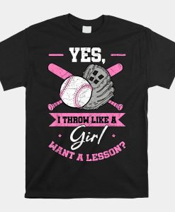 Yes I Throw Like A Girl Want A Lesson Baseball Softball Shirt