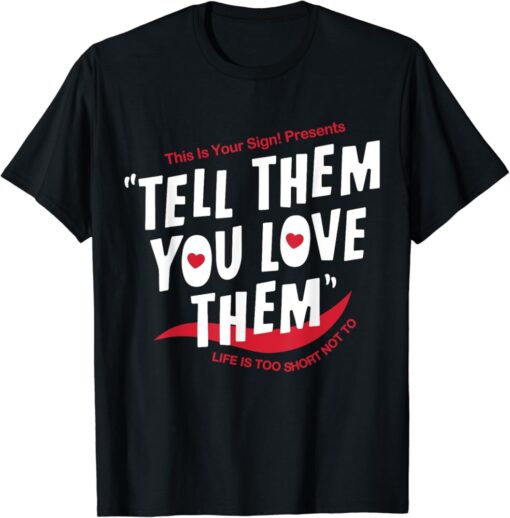 Tell Them You Love Them Trend Aesthetic T-Shirt thd